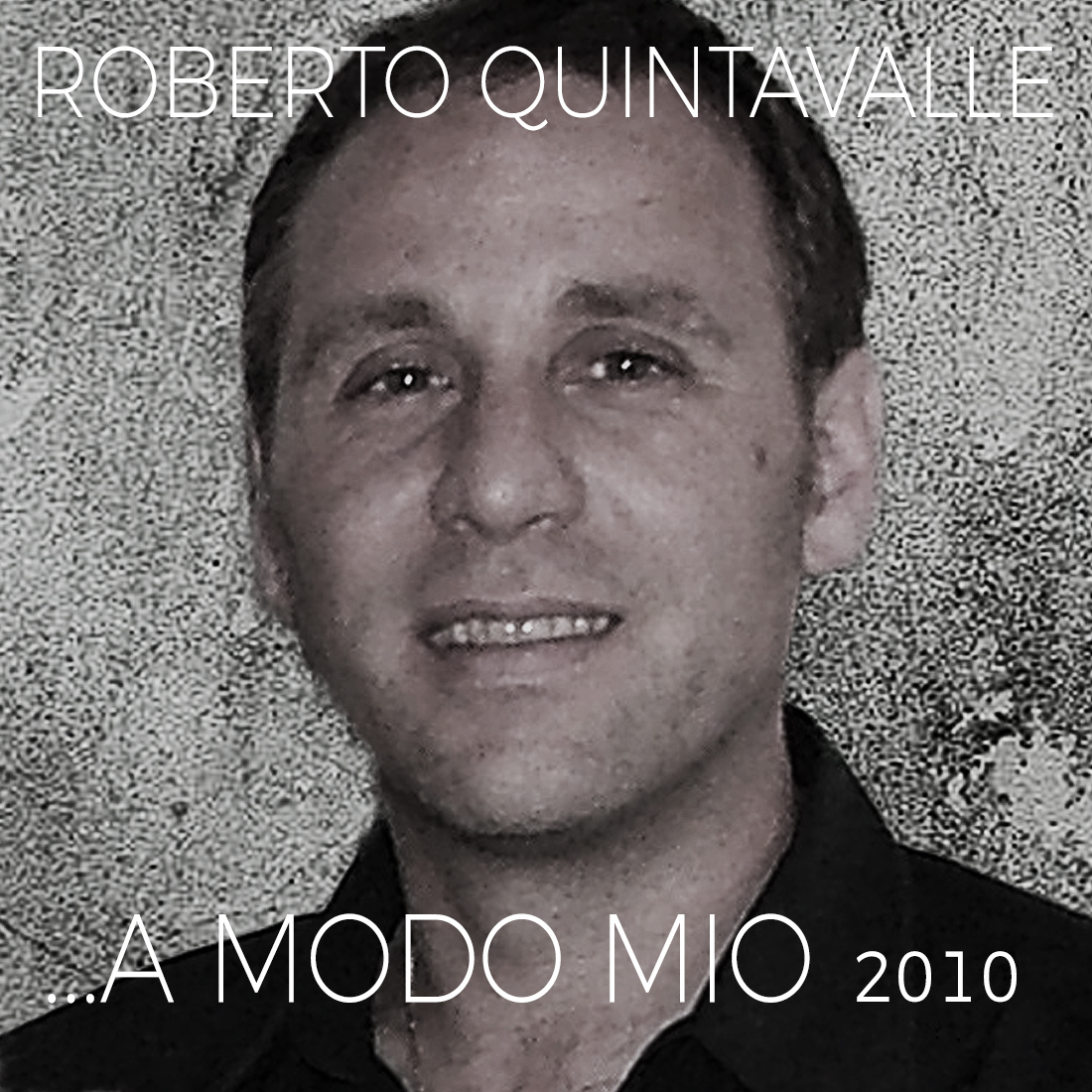 Roberto Quintavalle - A modo mio 2010